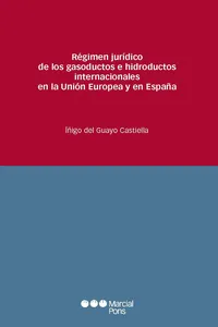 Régimen jurídico de los gasoductos e hidroductos internacionales en la Unión Europea y en España_cover