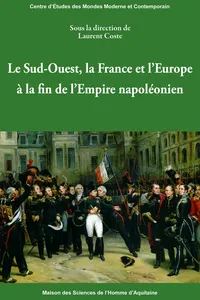 Le Sud-Ouest, la France et l’Europe à la fin de l’Empire napoléonien_cover