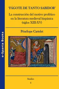 'Fágote de tanto sabidor'. La construcción del motivo profético en la literatura medieval hispánica_cover