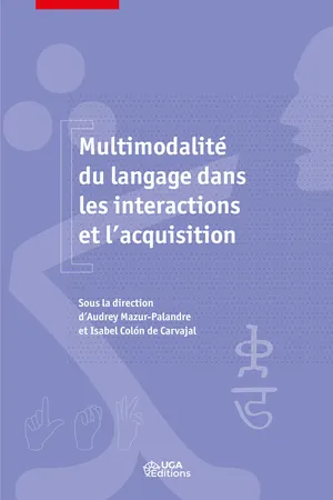 Multimodalité du langage dans les interactions et l'acquisition