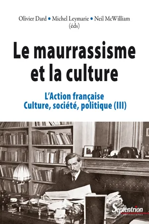 Le maurrassisme et la culture. Volume III