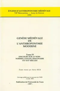 Genèse médiévale de l'anthroponymie moderne. Tome IV : Discours sur le nom_cover