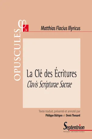 La Clé des Écritures. Clavis Scripturae Sacrae (1567). Partie II, Traité 1