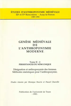 Genèse médiévale de l'anthroponymie moderne. Tome II-2 : Persistances du nom unique