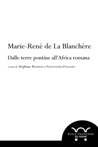 Marie-René de La Blanchère: dalle terre pontine all'Africa romana_cover