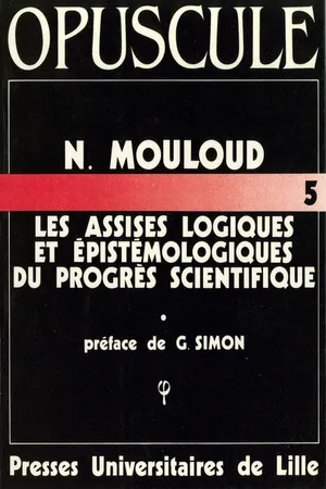 Les assises logiques et épistémologiques du progrès scientifique