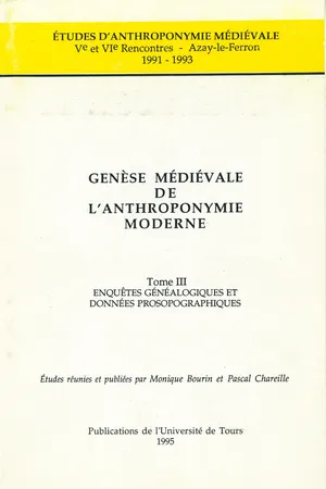 Genèse médiévale de l'anthroponymie moderne. Tome III