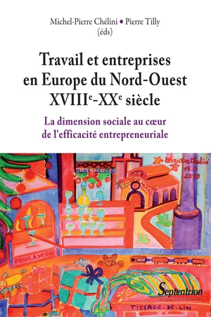 Travail et entreprises en Europe du Nord-ouest (XVIIIe-XXe siècle)