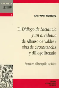 El Diálogo de Lactancio y un arcidiano de Alfonso de Valdés : obra de circunstancias y diálogo literario_cover