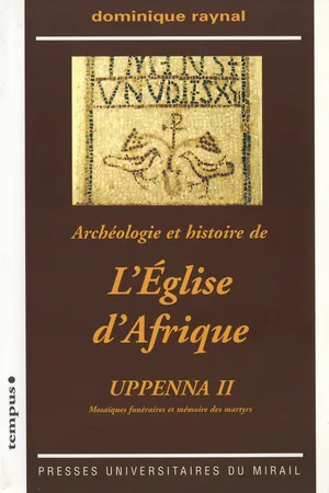 Archéologie et histoire de l'Église d'Afrique. Uppenna II