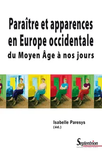 Paraître et apparences en Europe occidentale du Moyen Âge à nos jours_cover