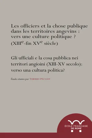 Les officiers et la chose publique dans les territoires angevins (xiiie-xve siècle) : vers une culture politique ?
