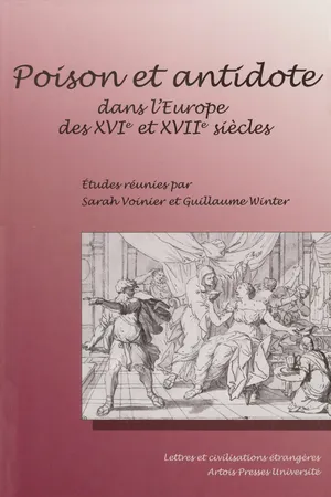 Poison et antidote dans l'Europe des XVIe et XVIIe siècles