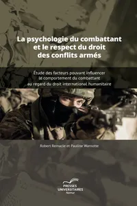 La psychologie du combattant et le respect du droit des conflits armés_cover