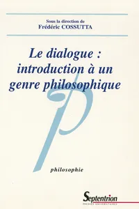 Le dialogue : introduction à un genre philosophique_cover