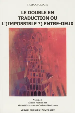 Le double en traduction ou l'(impossible ?) entre-deux. Volume 1