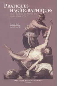 Pratiques hagiographiques dans l'Espagne du Moyen-Âge et du Siècle d'Or. Tome 1_cover