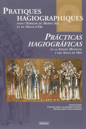 Pratiques hagiographiques dans l'Espagne du Moyen-Âge et du Siècle d'Or. Tome 2