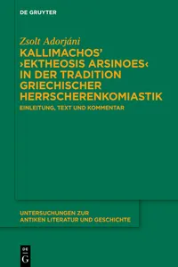 Kallimachos’ ›Ektheosis Arsinoes‹ in der Tradition griechischer Herrscherenkomiastik_cover