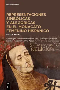 Representaciones simbólicas y alegóricas en el monacato femenino hispánico_cover