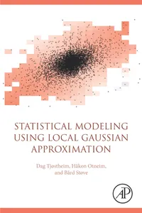 Statistical Modeling Using Local Gaussian Approximation_cover