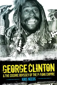 George Clinton & The Cosmic Odyssey of the P-Funk Empire_cover