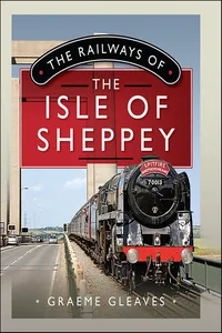 The Railways of the Isle of Sheppey_cover