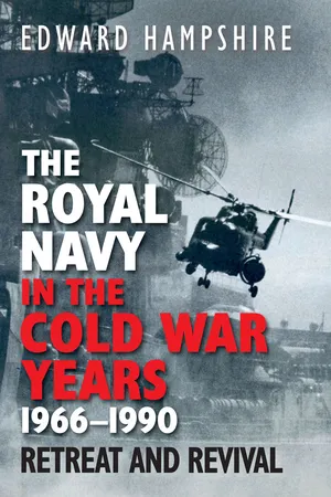 The Royal Navy in the Cold War Years, 1966–1990