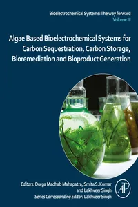 Algae Based Bioelectrochemical Systems for Carbon Sequestration, Carbon Storage, Bioremediation and Bioproduct Generation_cover
