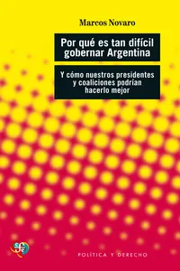 Por qué es tan difícil gobernar Argentina_cover