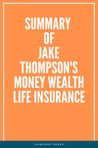 Summary of Jake Thompson's Money Wealth Life Insurance_cover