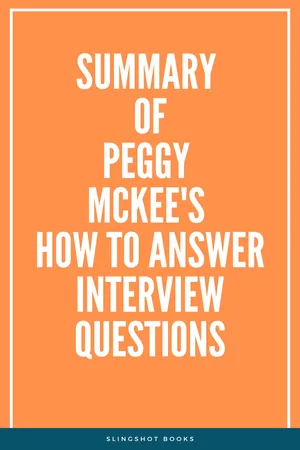 Summary of Peggy McKee's How to Answer Interview Questions