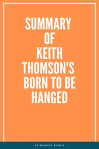 Summary of Keith Thomson's Born to Be Hanged_cover