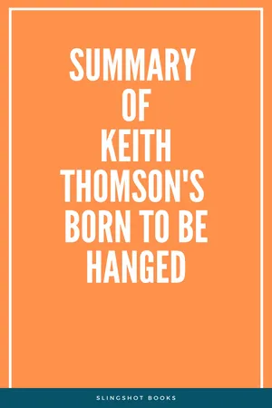 Summary of Keith Thomson's Born to Be Hanged