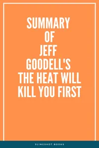 Summary of Jeff Goodell's The Heat Will Kill You First_cover