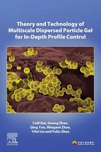 Theory and Technology of Multiscale Dispersed Particle Gel for In-Depth Profile Control_cover