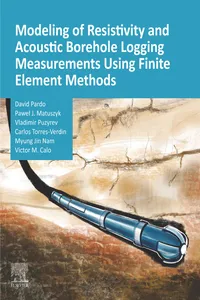 Modeling of Resistivity and Acoustic Borehole Logging Measurements Using Finite Element Methods_cover