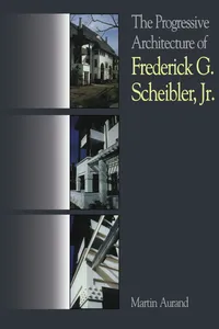 The Progressive Architecture Of Frederick G. Scheibler, Jr_cover