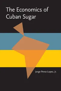 The Economics of Cuban Sugar_cover