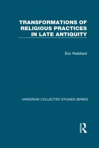 Transformations of Religious Practices in Late Antiquity_cover