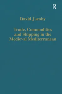 Trade, Commodities and Shipping in the Medieval Mediterranean_cover