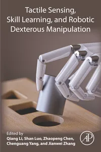 Tactile Sensing, Skill Learning, and Robotic Dexterous Manipulation_cover