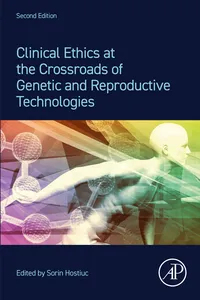 Clinical Ethics at the Crossroads of Genetic and Reproductive Technologies_cover