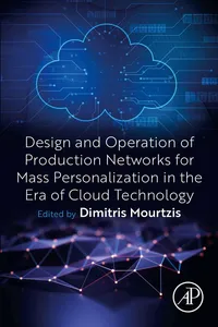 Design and Operation of Production Networks for Mass Personalization in the Era of Cloud Technology_cover