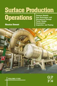 Surface Production Operations: Volume 5: Pressure Vessels, Heat Exchangers, and Aboveground Storage Tanks_cover