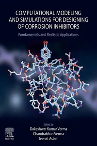 Computational Modelling and Simulations for Designing of Corrosion Inhibitors_cover
