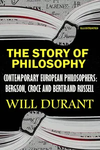 The Story of Philosophy. Contemporary European Philosophers: Bergson, Croce and Bertrand Russell. Illustrated_cover