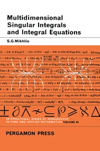 Multidimensional Singular Integrals and Integral Equations_cover