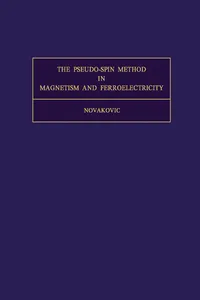 The Pseudo-Spin Method in Magnetism and Ferroelectricity_cover