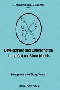 Development and Differentiation in the Cellular Slime Moulds_cover